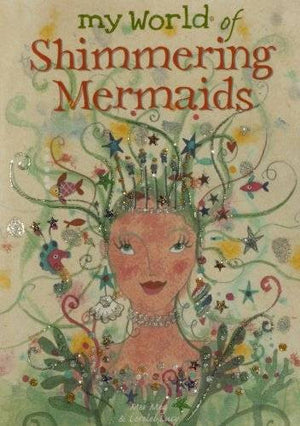 Childrens Books | My World of Shimmering Mermaids | Lucy Loveheart