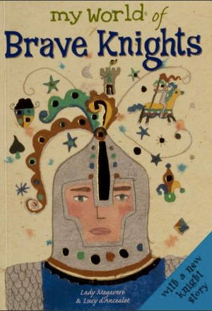 Childrens Books | My World of Brave Knights | Lucy Loveheart